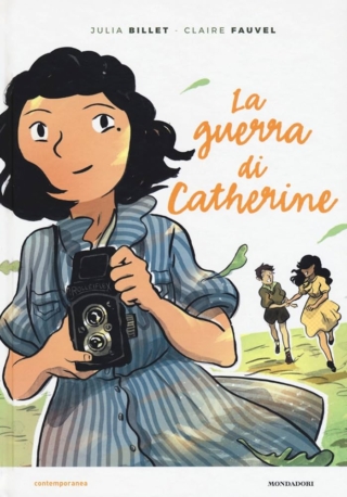 Mondadori, La guerra di Catherine di Julia Billet e Claire Fauvel. Prezzo: 17,10€ Mondadori, La guerra di Catherine di Julia Billet e Claire Fauvel. Prezzo: 17,10€
