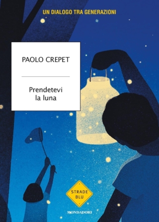 Prendetevi la luna, Paolo Crepet. Prezzo: 18,05