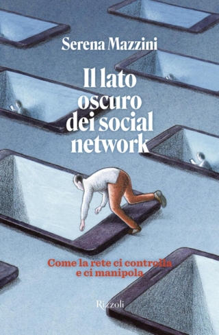Serena Mazzini Il lato oscuro dei social network Serena Mazzini Il lato oscuro dei social network