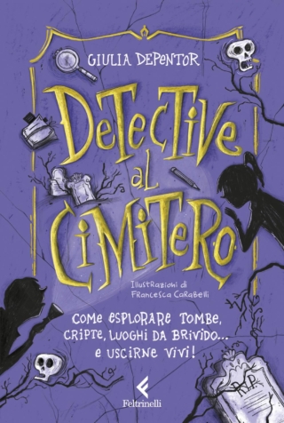 Giulia Depentor, detective al cimitero Giulia Depentor, detective al cimitero