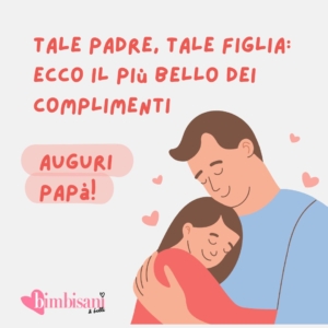 Frase auguri festa del papà tale padre tale figlia Frase auguri festa del papà tale padre tale figlia